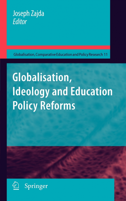 Globalisation, Ideology and Education Policy Reforms
