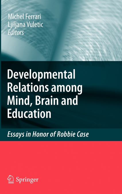 Developmental Relations among Mind, Brain and Education