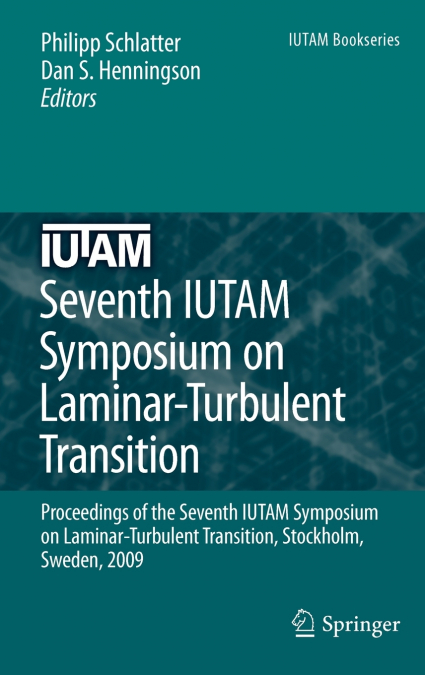 Seventh IUTAM Symposium on Laminar-Turbulent Transition