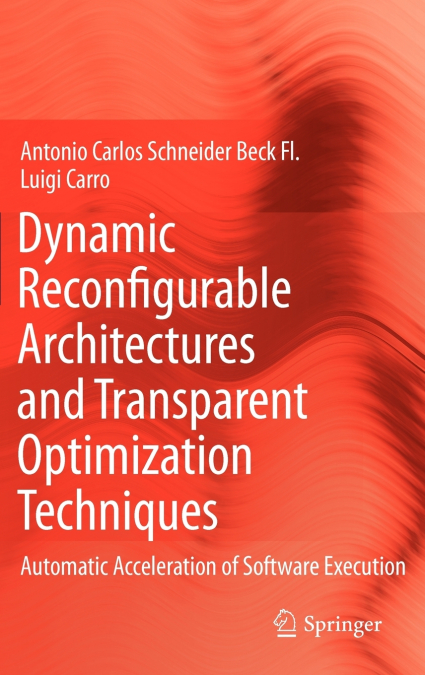 Dynamic Reconfigurable Architectures and Transparent Optimization Techniques