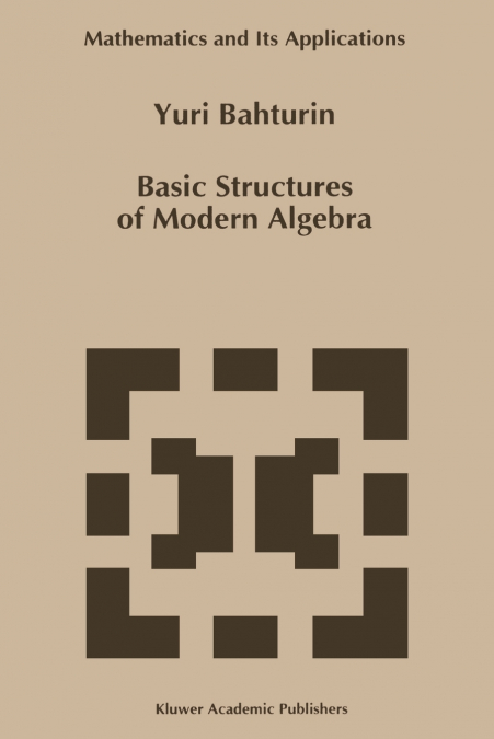 Basic Structures of Modern Algebra