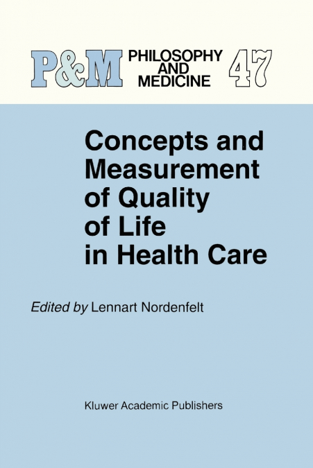 Concepts and Measurement of Quality of Life in Health Care