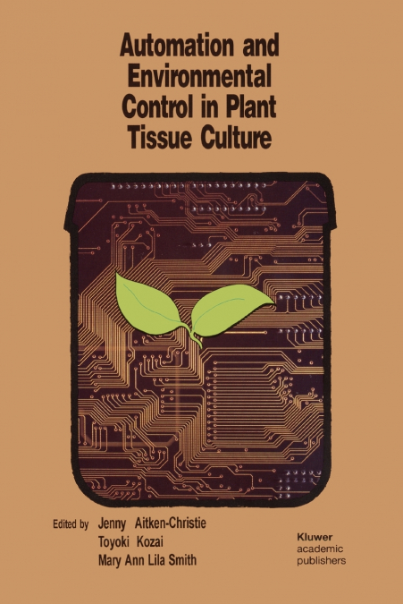 Automation and environmental control in plant tissue culture