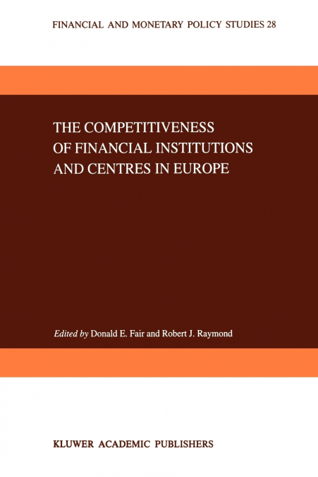 The Competitiveness of Financial Institutions and Centres in Europe