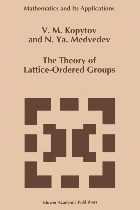 The Theory of Lattice-Ordered Groups