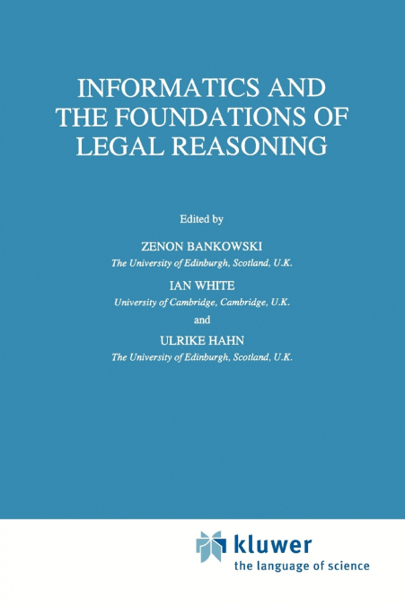 Informatics and the Foundations of Legal Reasoning