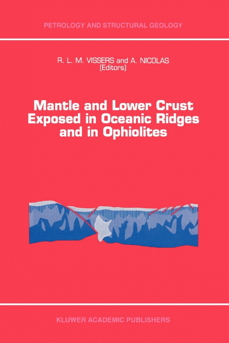 Mantle and Lower Crust Exposed in Oceanic Ridges and in Ophiolites