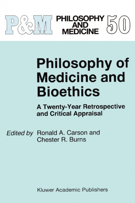 Philosophy of Medicine and Bioethics