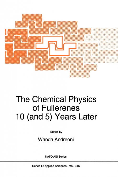 The Chemical Physics of Fullerenes 10 (and 5) Years Later