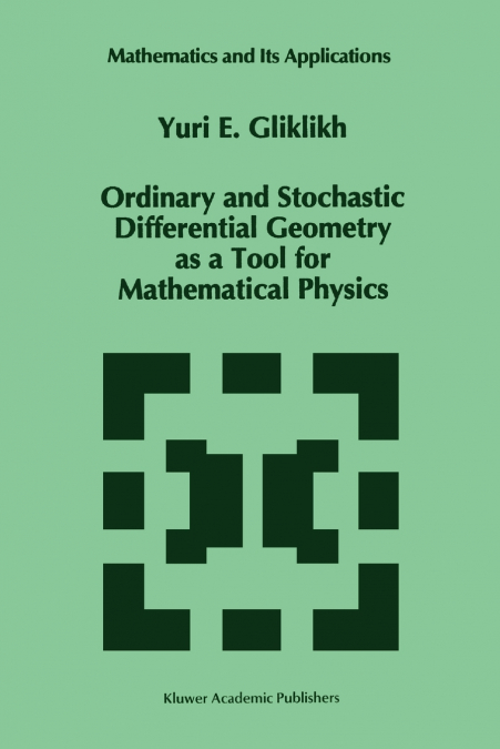 Ordinary and Stochastic Differential Geometry as a Tool for Mathematical Physics