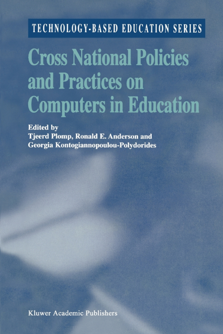 Cross National Policies and Practices on Computers in Education