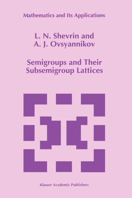 Semigroups and Their Subsemigroup Lattices