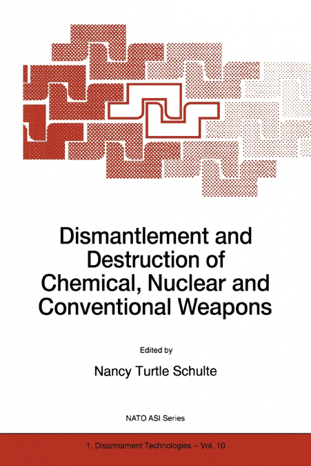 Dismantlement and Destruction of Chemical, Nuclear and Conventional Weapons