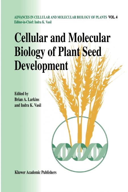 Cellular and Molecular Biology of Plant Seed Development