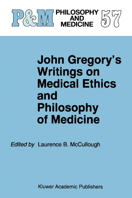John Gregory’s Writings on Medical Ethics and Philosophy of Medicine