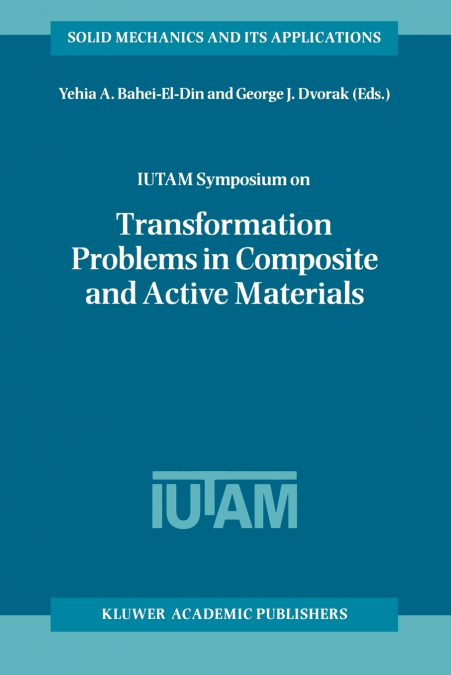 IUTAM Symposium on Transformation Problems in Composite and Active Materials