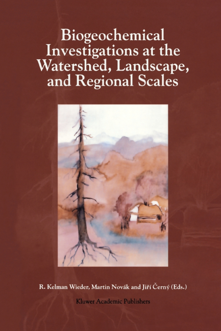 Biogeochemical Investigations at Watershed, Landscape, and Regional Scales