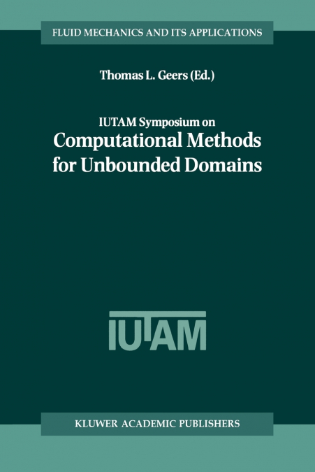 IUTAM Symposium on Computational Methods for Unbounded Domains