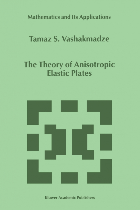 The Theory of Anisotropic Elastic Plates