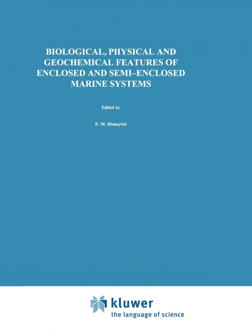 Biological, Physical and Geochemical Features of Enclosed and Semi-enclosed Marine Systems