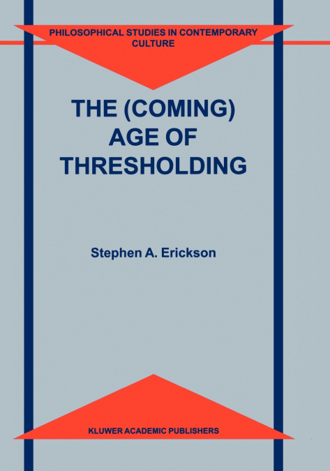 The (Coming) Age of Thresholding