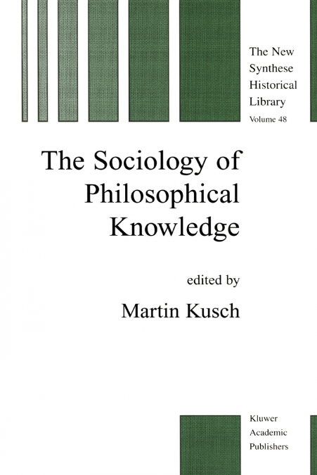 The Sociology of Philosophical Knowledge