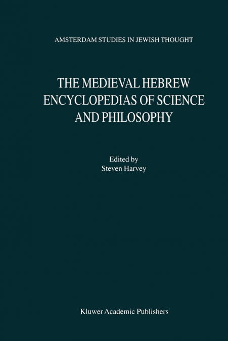 The Medieval Hebrew Encyclopedias of Science and Philosophy