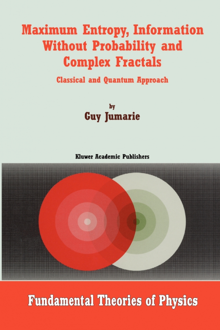 Maximum Entropy, Information Without Probability and Complex Fractals