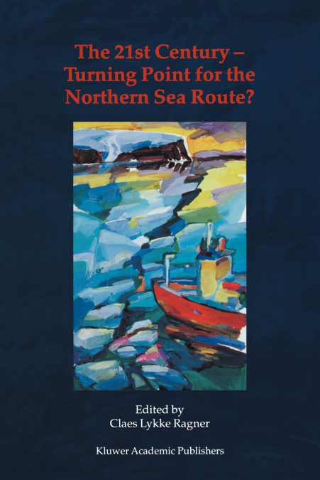 The 21st Century Turning Point for the Northern Sea Route?