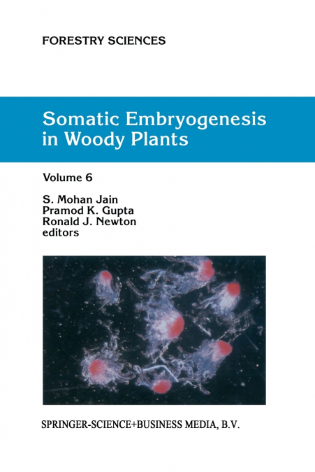 Somatic Embryogenesis in Woody Plants
