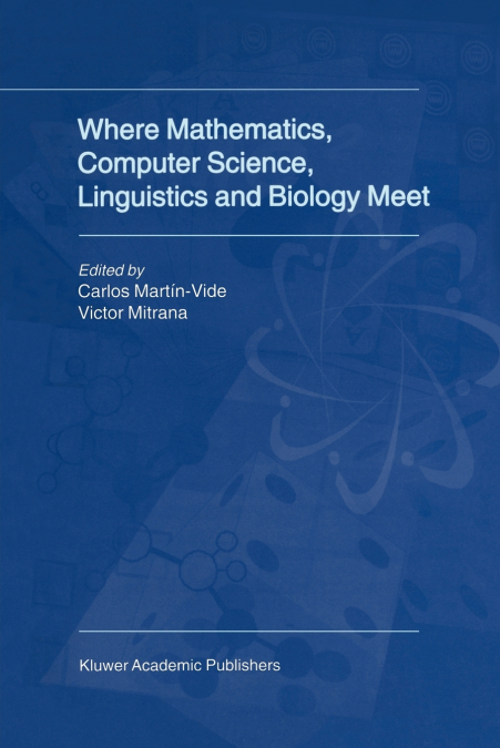 Where Mathematics, Computer Science, Linguistics and Biology Meet