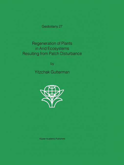 Regeneration of Plants in Arid Ecosystems Resulting from Patch Disturbance