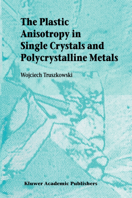 The Plastic Anisotropy in Single Crystals and Polycrystalline Metals