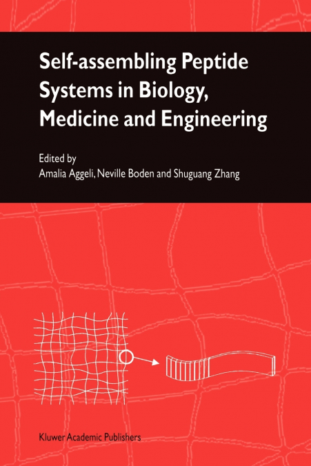Self-Assembling Peptide Systems in Biology, Medicine and Engineering