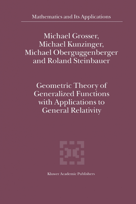 Geometric Theory of Generalized Functions with Applications to General Relativity