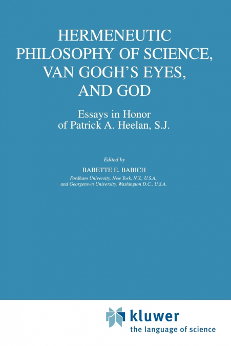 Hermeneutic Philosophy of Science, Van Gogh’s Eyes, and God