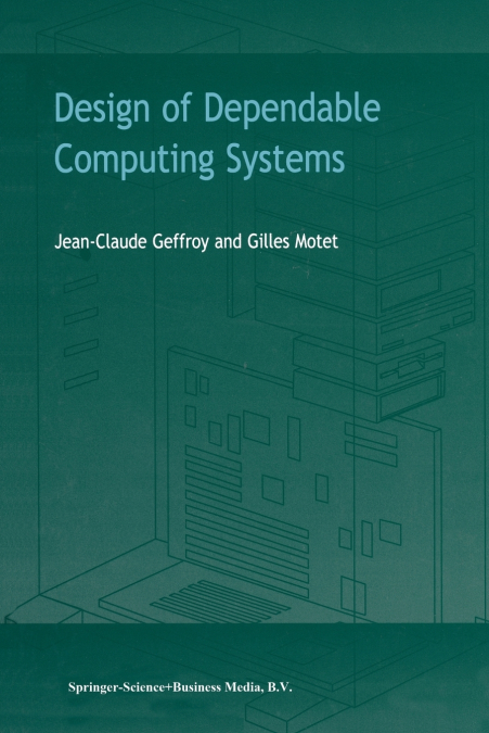 Design of Dependable Computing Systems