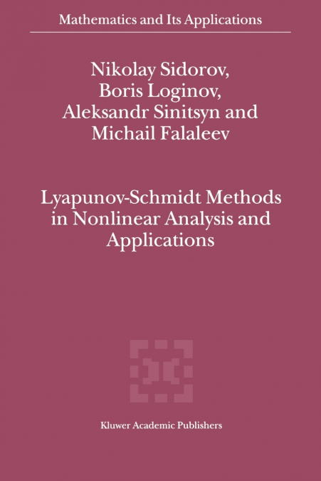Lyapunov-Schmidt Methods in Nonlinear Analysis and Applications