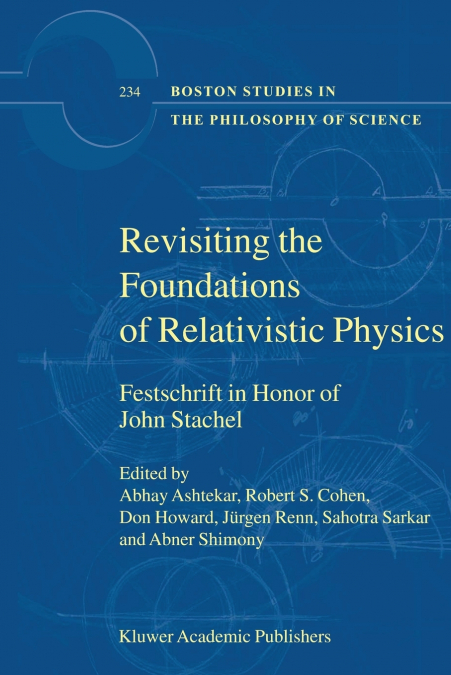 Revisiting the Foundations of Relativistic Physics