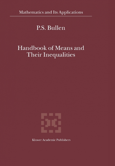 Handbook of Means and Their Inequalities