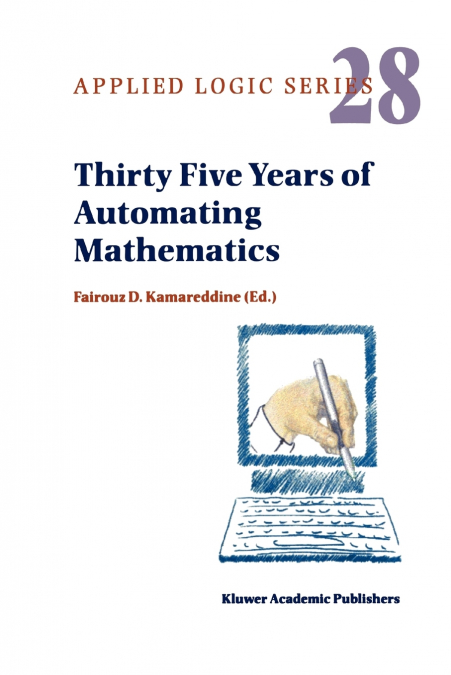Thirty Five Years of Automating Mathematics