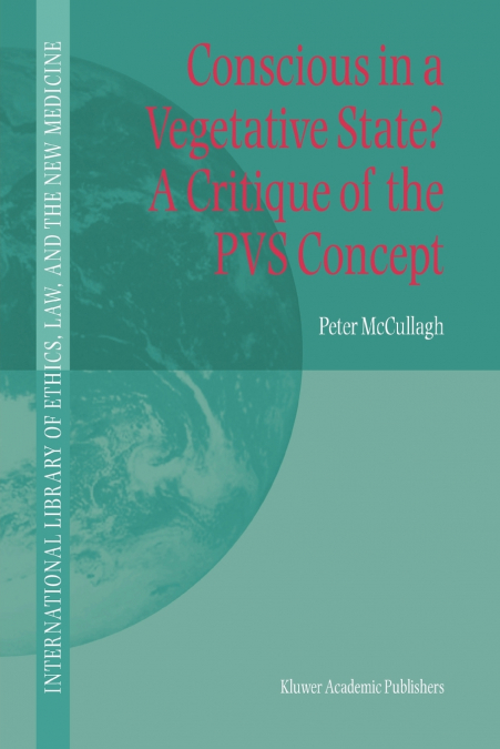 Conscious in a Vegetative State? A Critique of the PVS Concept