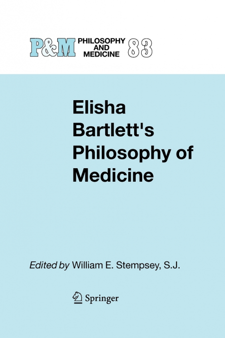 Elisha Bartlett’s Philosophy of Medicine