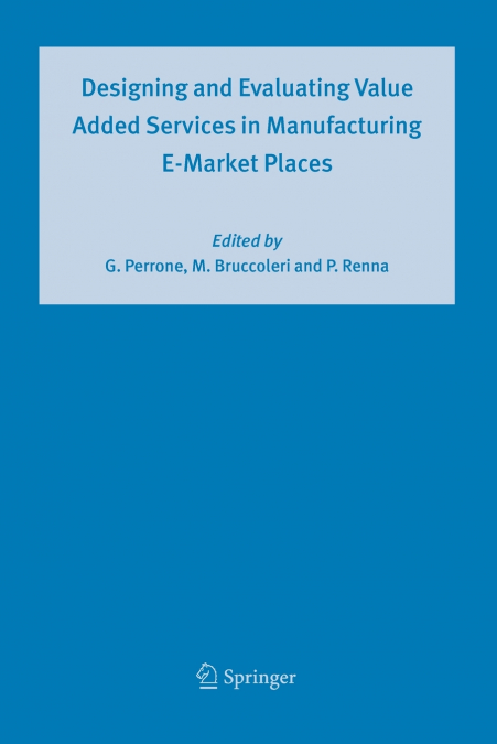 Designing and Evaluating Value Added Services in Manufacturing E-Market Places