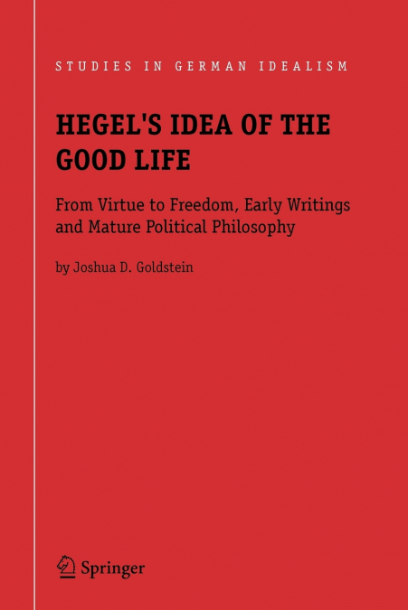 Hegel’s Idea of the Good Life