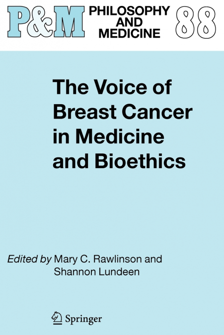The Voice of Breast Cancer in Medicine and Bioethics