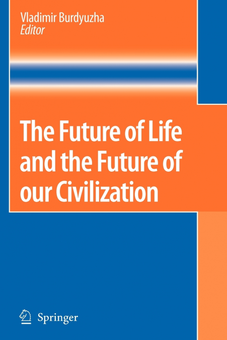 The Future of Life and the Future of our Civilization