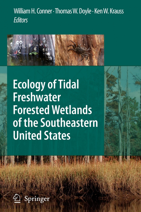 Ecology of Tidal Freshwater Forested Wetlands of the Southeastern United States