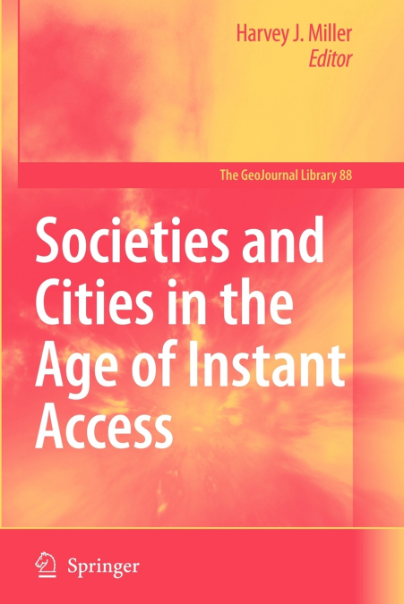 Societies and Cities in the Age of Instant Access