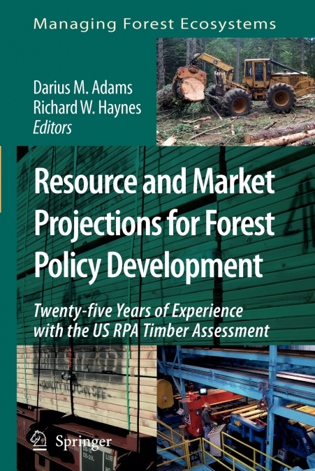 Resource and Market Projections for Forest Policy Development